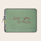 I love you so much Laptop Sleeve Gallery Image 1