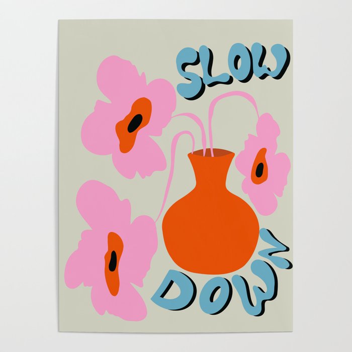 Slow Down Poster Gallery Image 1