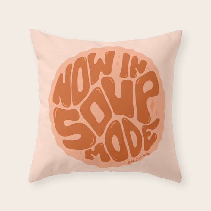 Now In Soup Mode Throw Pillow Gallery Image 1