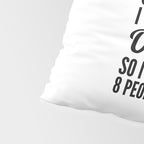 Sometimes I Wish I Was an Octopus So I Could Slap 8 People at Once Pillow Sham Gallery Image 4