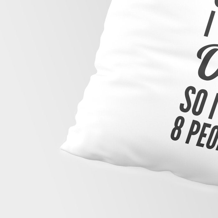 Sometimes I Wish I Was an Octopus So I Could Slap 8 People at Once Pillow Sham Gallery Image 4
