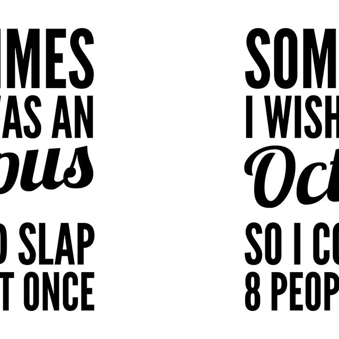 Sometimes I Wish I Was an Octopus So I Could Slap 8 People at Once Coffee Mug Gallery Image 2