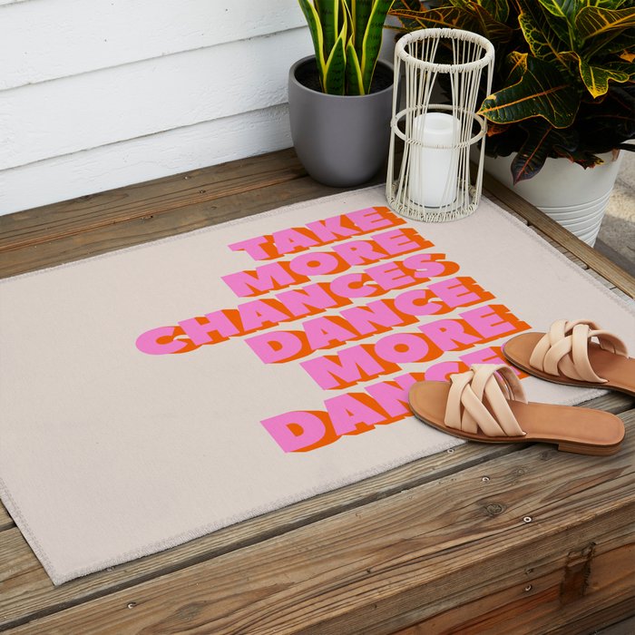 TAKE MORE CHANCES DANCE MORE DANCES Outdoor Rug Gallery Image 2
