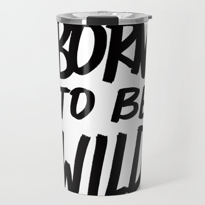 Born to Be Wild ~ Typography Travel Mug Gallery Image 1
