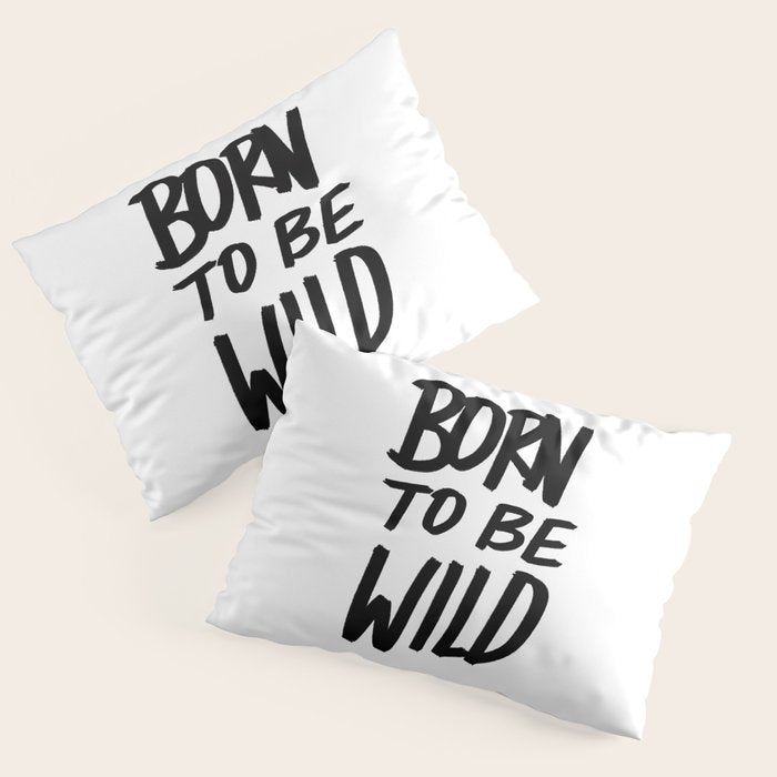 Born to Be Wild ~ Typography Pillow Sham Gallery Image 3