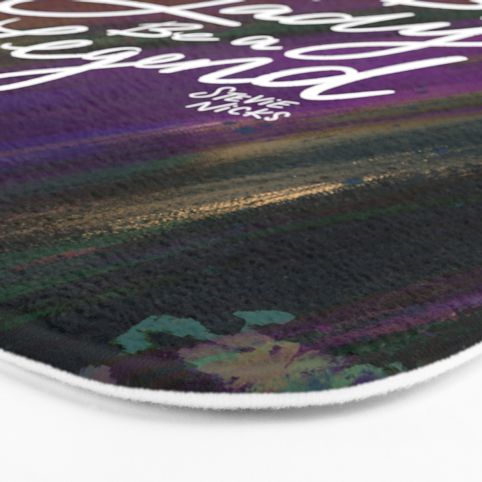 Stevie Nicks Quote - Don't be a Lady, Be a Legend Bath Mat Gallery Image 3