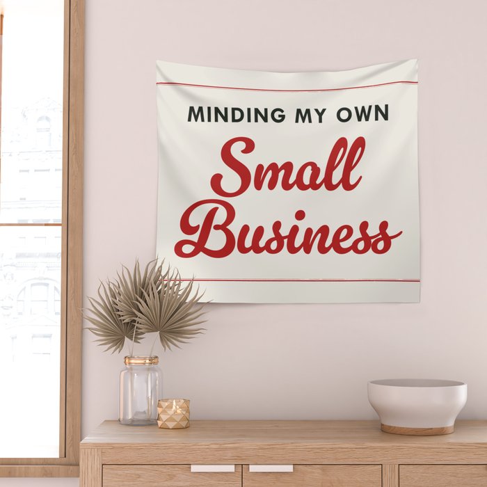 Minding My Own Small Business Wall Tapestry Gallery Image 2