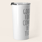 Good luck finding coworkers better than us Travel Mug Gallery Image 3