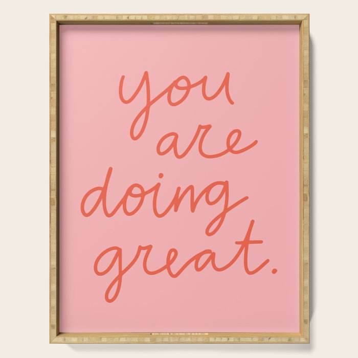 You Are Doing Great Serving Tray Gallery Image 1