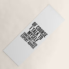 Of Course I Talk To Myself Sometimes I Need Expert Advice Yoga Mat Gallery Image 1