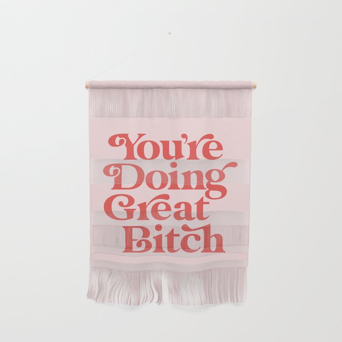 You're Doing Great Bitch Wall Hanging Gallery Image 1
