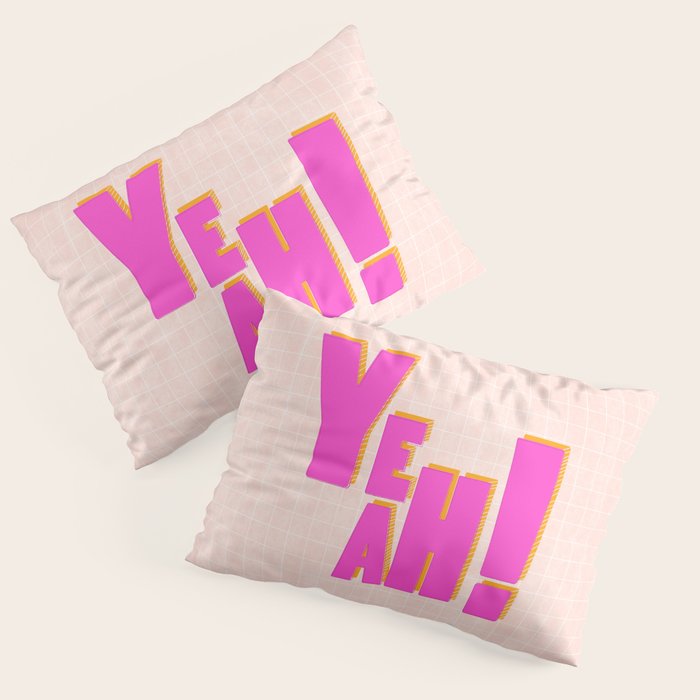 YEAH! Pillow Sham Gallery Image 1