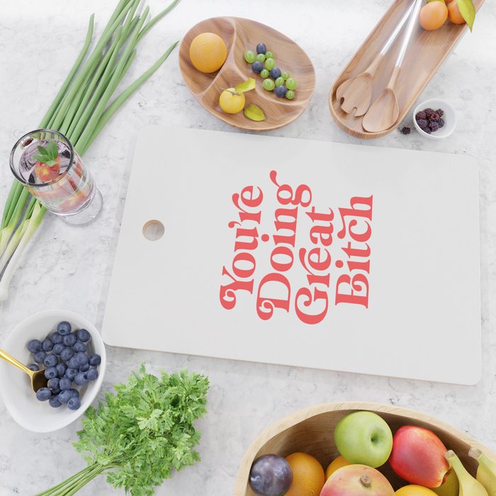 You're Doing Great Bitch Cutting Board Gallery Image 2