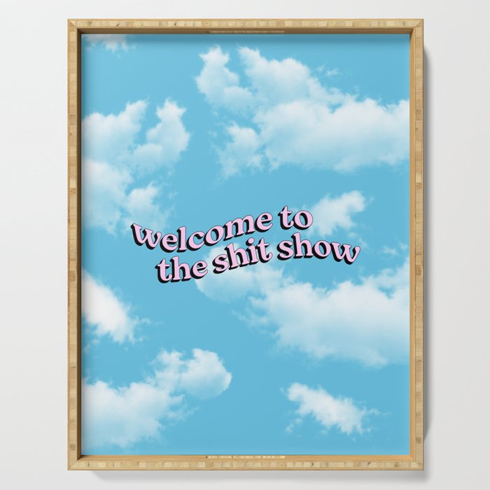 Welcome to the Shit Show: Sky Edition | Welcome to the Shitshow Serving Tray Gallery Image 1