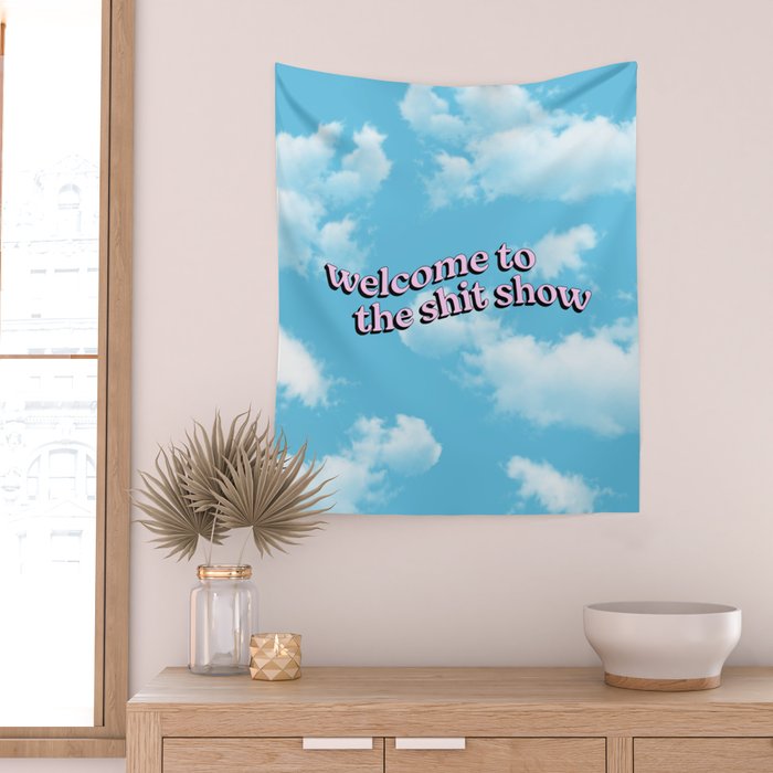 Welcome to the Shit Show: Sky Edition | Welcome to the Shitshow Wall Tapestry Gallery Image 2