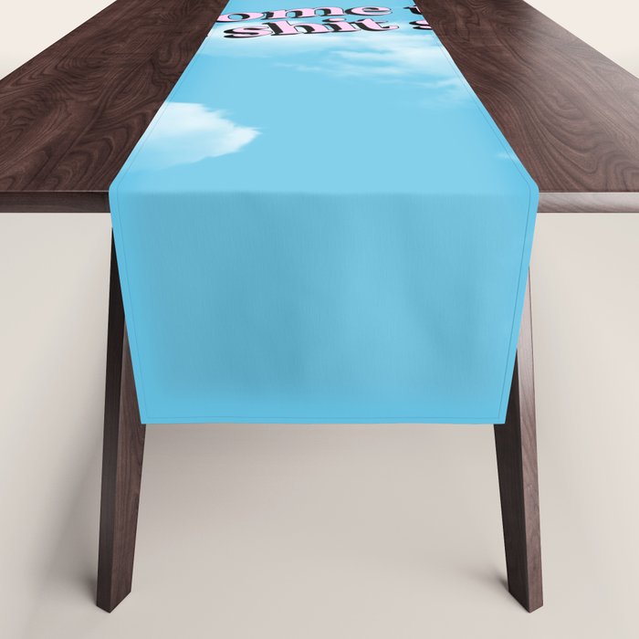 Welcome to the Shit Show: Sky Edition | Welcome to the Shitshow Table Runner Gallery Image 1