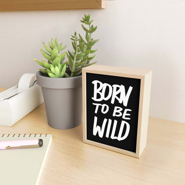 Born to Be Wild ~ Typography Mini Art Print Gallery Image 2