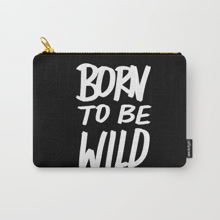 Born to Be Wild ~ Typography Carry All Pouch Gallery Image 1