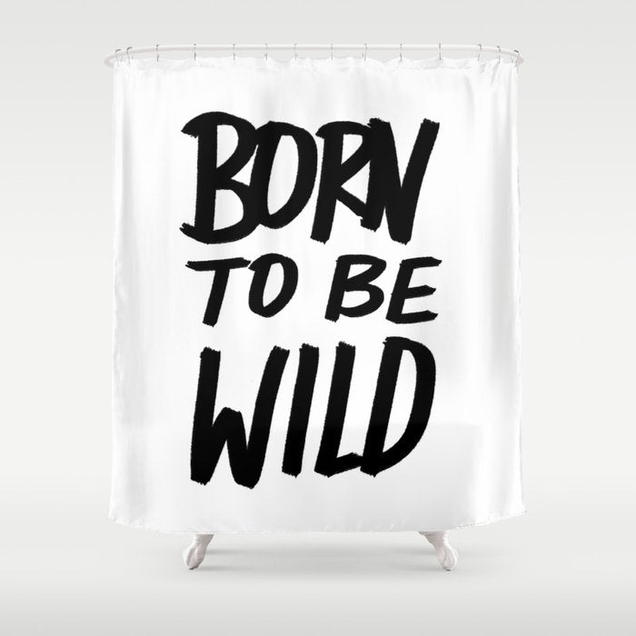 Born to Be Wild ~ Typography Shower Curtain Gallery Image 1