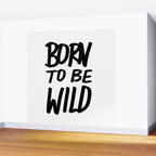 Born to Be Wild ~ Typography Wall Mural Gallery Image 2