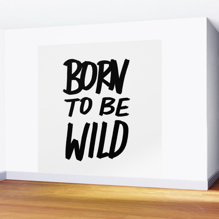 Born to Be Wild ~ Typography Wall Mural Gallery Image 2