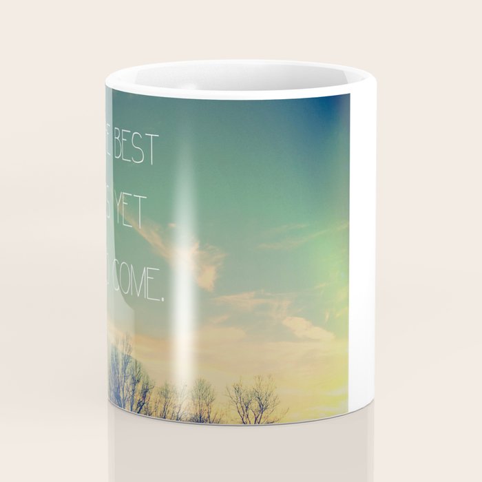 The Best is Yet to Come Coffee Mug Gallery Image 4