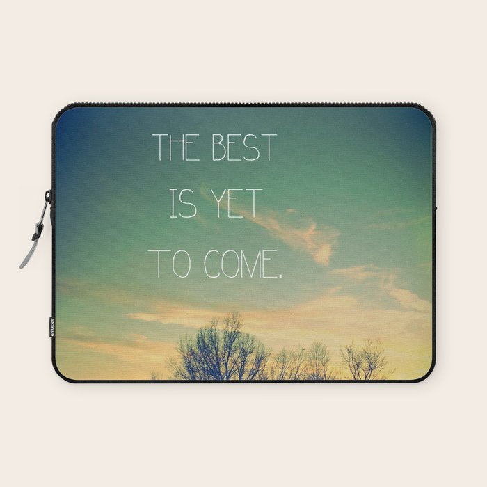 The Best is Yet to Come Laptop Sleeve Gallery Image 1
