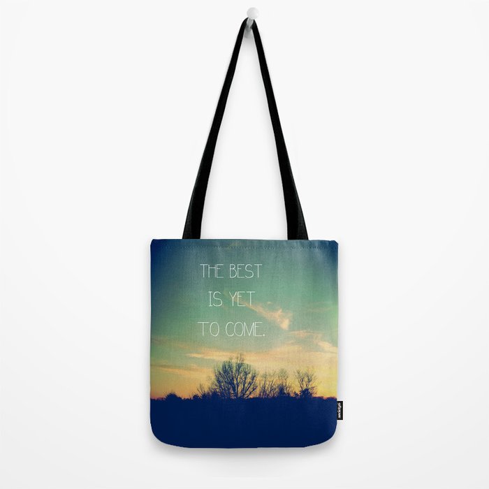 The Best is Yet to Come Tote Bag Gallery Image 2