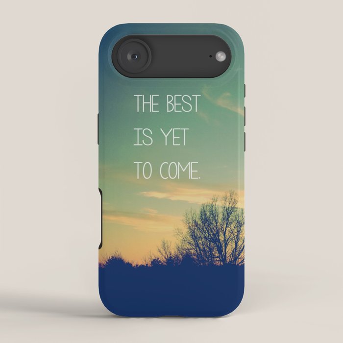 The Best is Yet to Come iPhone Case Gallery Image 2