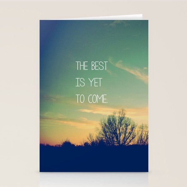 The Best is Yet to Come Stationery Card Gallery Image 1