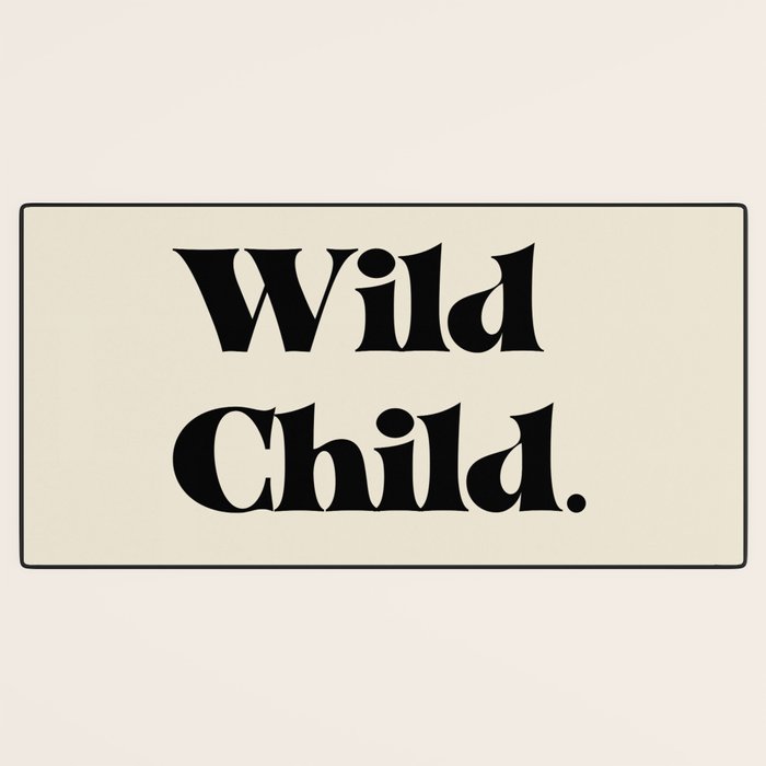 Wild Child Desk Mat Gallery Image 3