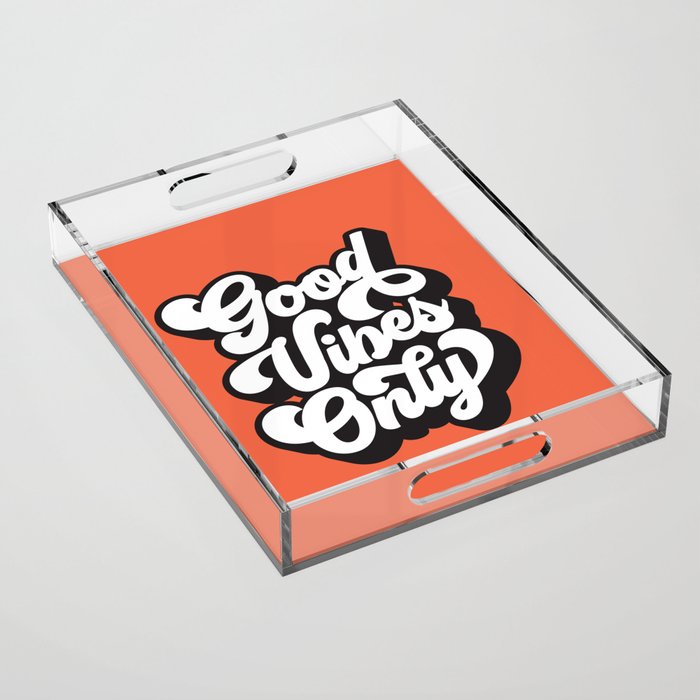 GOOD VIBES ONLY orange red black and white Acrylic Tray Gallery Image 1