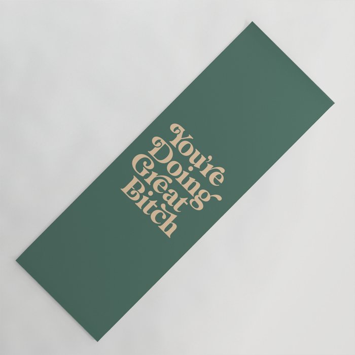 YOUâRE DOING GREAT BITCH vintage green cream Yoga Mat Gallery Image 1
