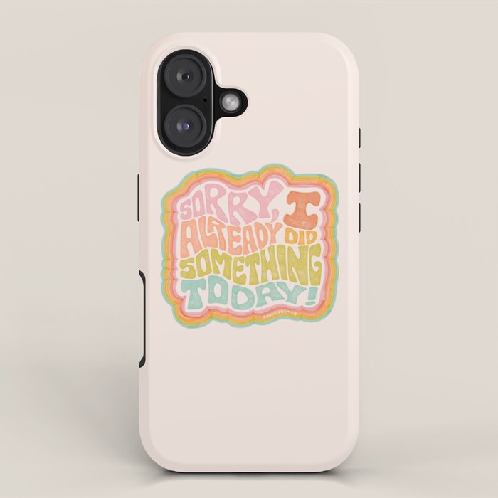Sorry I Already Did Something Today iPhone Case Gallery Image 1