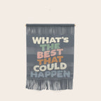 What's The Best That Could Happen Wall Hanging Gallery Image 1