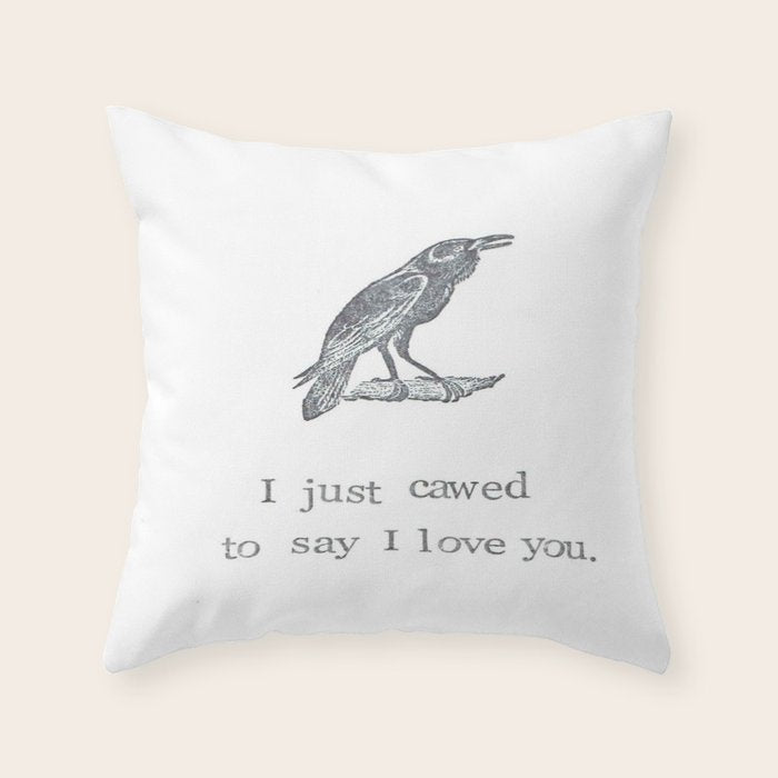 I Just Cawed To Say I Love You Throw Pillow Gallery Image 1