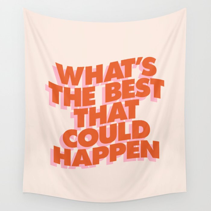 Whats The Best That Could Happen Wall Tapestry Gallery Image 4