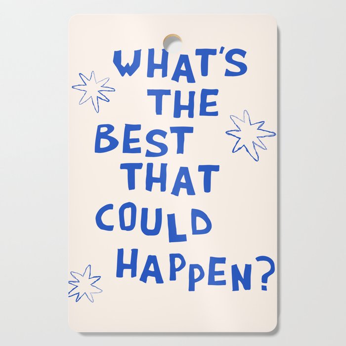What's The Best That Could Happen in Blue and Linen White Cutting Board Gallery Image 1