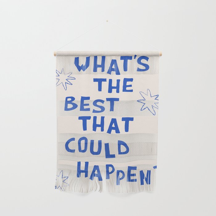 What's The Best That Could Happen in Blue and Linen White Wall Hanging Gallery Image 1