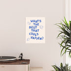 What's The Best That Could Happen in Blue and Linen White Poster Gallery Image 2