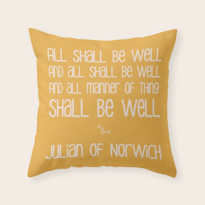 All Shall Be Well - Inspirational Quote Typography Julian of Norwich Throw Pillow Gallery Image 6