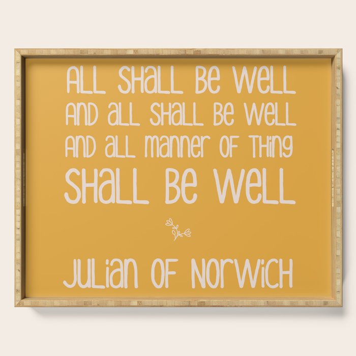 All Shall Be Well - Inspirational Quote Typography Julian of Norwich Serving Tray Gallery Image 1
