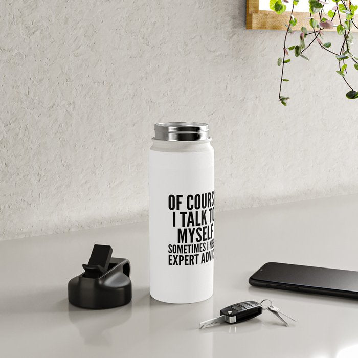 Of Course I Talk To Myself Sometimes I Need Expert Advice Water Bottle Gallery Image 4