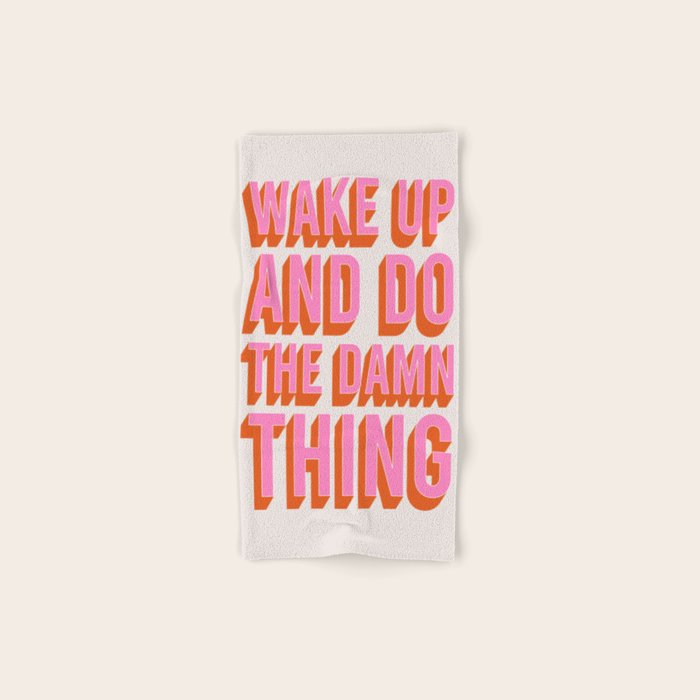 Wake Up And Do The Damn Thing Bath Towel Gallery Image 1