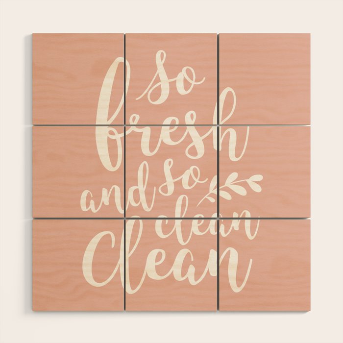 so fresh so clean clean (pink) Wood Wall Art Gallery Image 1