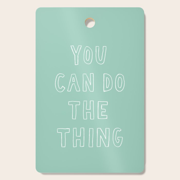 You Can Do The Thing Cutting Board Gallery Image 1