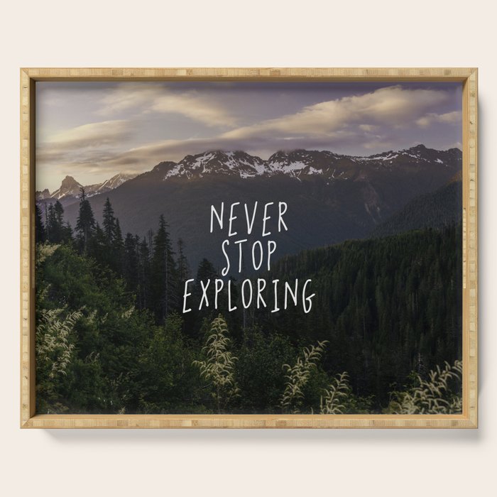 Never Stop Exploring - Nature Photography Serving Tray Gallery Image 1