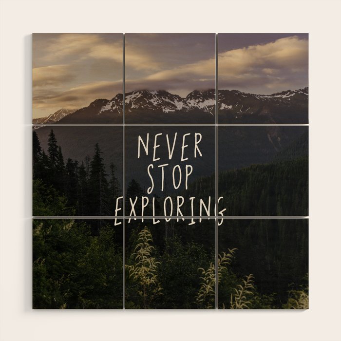 Never Stop Exploring - Nature Photography Wood Wall Art Gallery Image 1