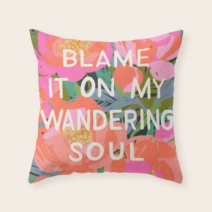 Blame It On My Wandering Sould Throw Pillow Gallery Image 6