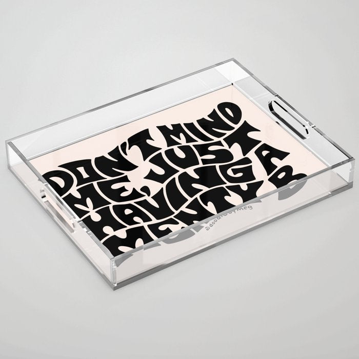 Don't Mind Me in Black Acrylic Tray Gallery Image 1
